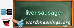 WordMeaning blackboard for liver sausage